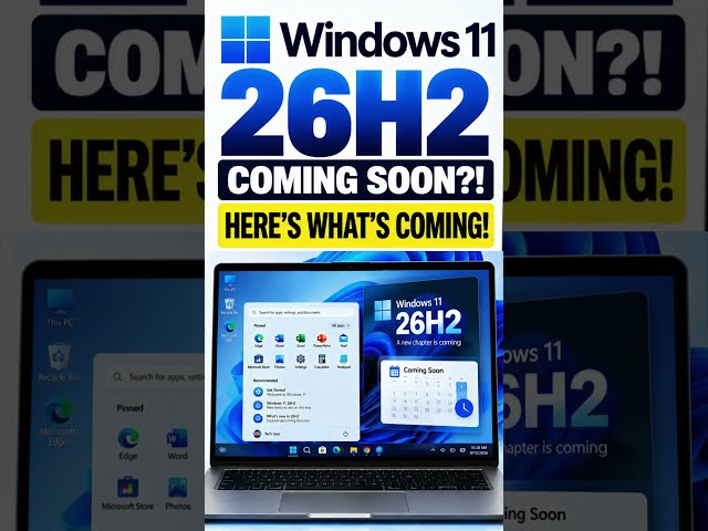 Windows 11 26H2 Is Almost Here… WHAT’S COMING?!