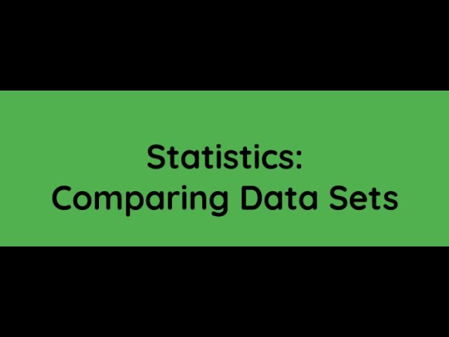 Statistics: Comparing Data Sets