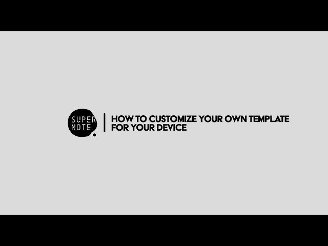 How to customize your own template for Supernote