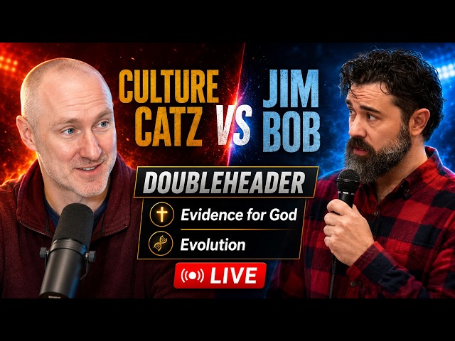 Culture Catz vs Jim Bob LIVE: Evidence for God & Evolution | Debate Doubleheader