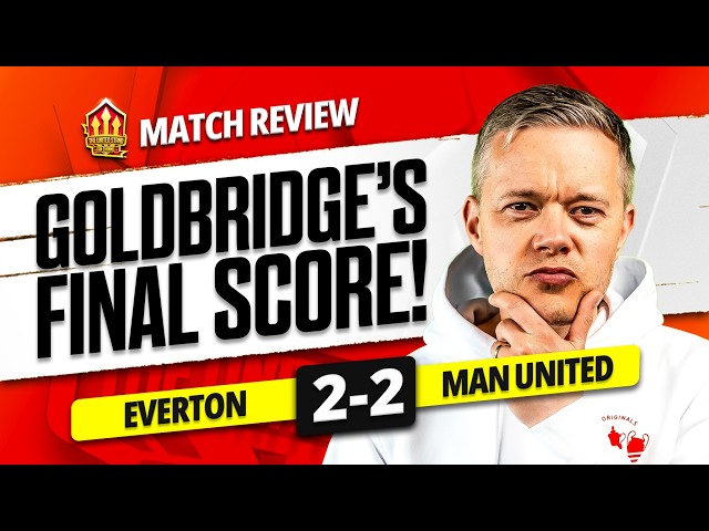 SHAMBLES! Man United 2-2 Everton Goldbridge Match Reaction
