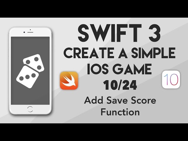 Swift 3 Create A iOS Game #10 - Add Save Score Function