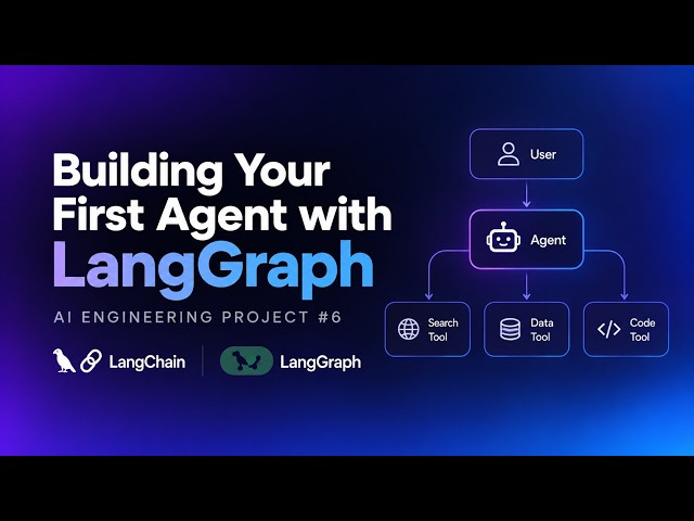 Building Your First Agent with LangGraph | AI Engineering Project #6