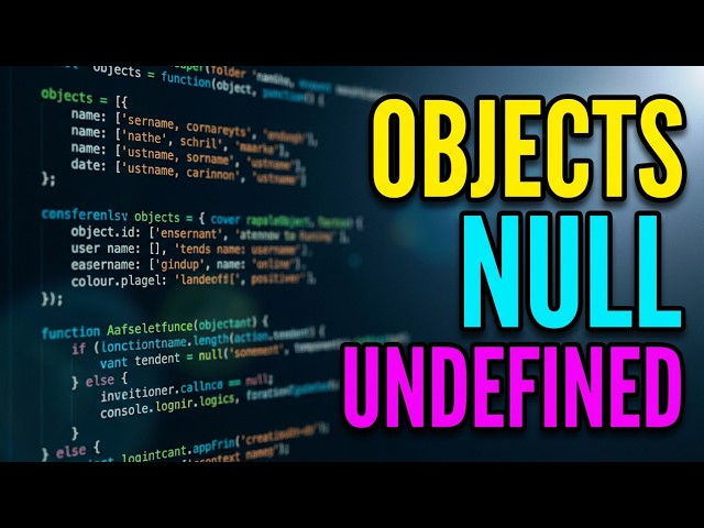 JavaScript Objects || Null || Undefined – Complete Lecture