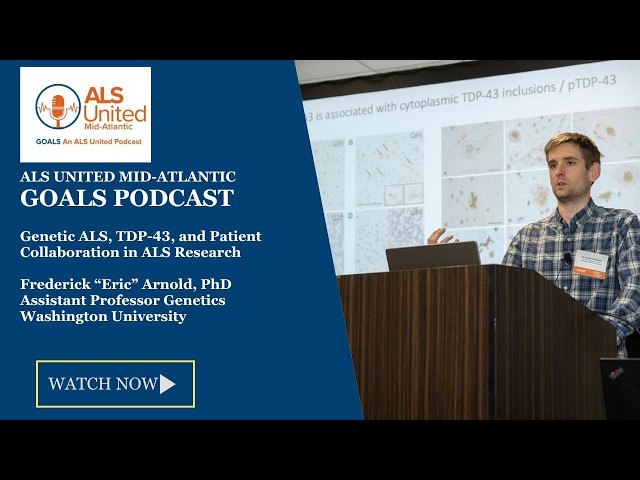 Genetic ALS, TDP-43, and Collaboration in ALS Research with Dr. Eric Arnold - GOALS Podcast