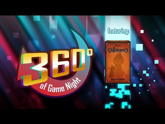 Villainous Bigger and Badder Expansion (Ep. 120) 360 Degrees of Game Night