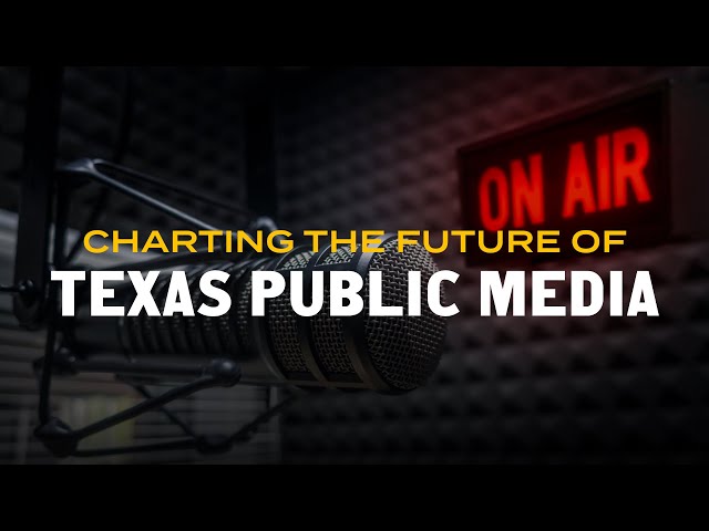 Charting the future of Texas public media