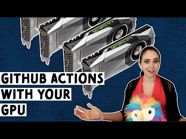 MLOps Tutorial #4: GitHub Actions with your own GPUs