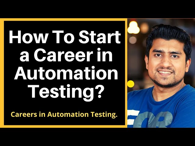 How to start a Career in Automation Testing in 2022 | Careers in Automation Testing