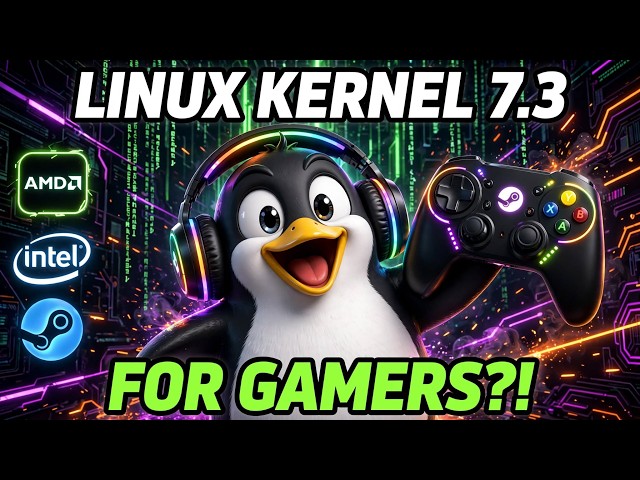 Linux Kernel 7.3 Could Mean More FPS & Less Stutter — Gaming Gets a BIG Upgrade!