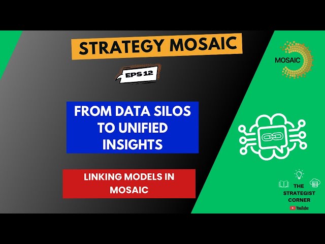 From Data Silos to Unified Insights - Introducing Models Linking - Strategy Mosaic - Eps12
