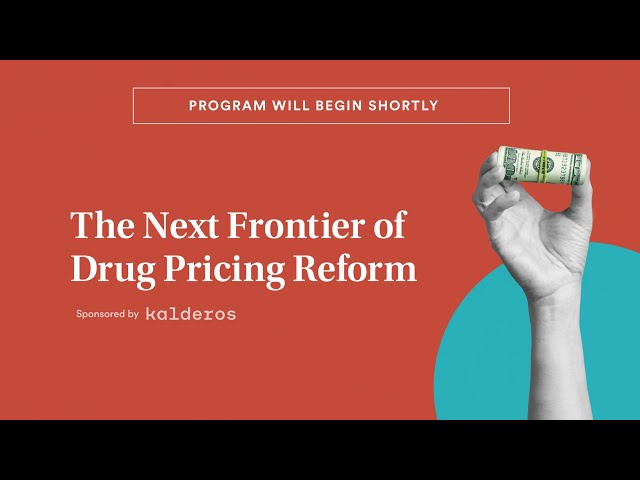 [STAT Virtual Event] The Next Frontier of Drug Pricing Reform