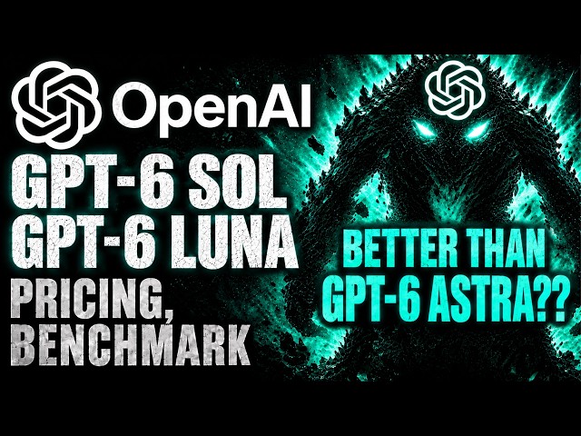 GPT-6 Sol and Luna - Pricing/Benchmarks | Better than GPT-6 Astra?