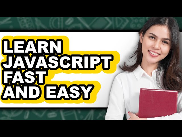 How To Learn Javascript Fast And Easy - Step By Step