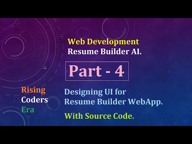 #Part - 4 Resume Builder open.AI. Designing UI. with  source code. Web development