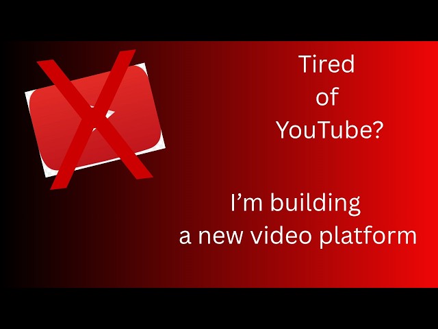 I’m Building a New Video Platform — Here’s What I’ve Built (Part 1)