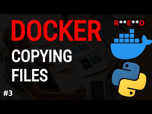 Docker Python Tutorial #3: Copying files to a Docker container
