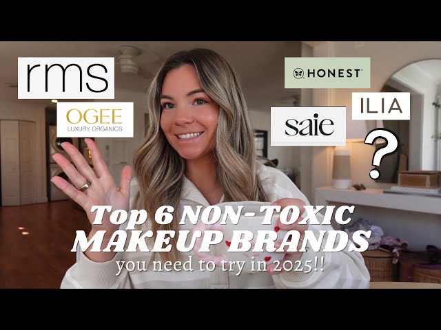 Top 6 Non-Toxic Makeup Brands You NEED to Try in 2025! Clean Living Karly