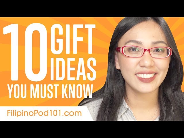 Learn the Top 10 Gift Ideas You Must Know in Filipino