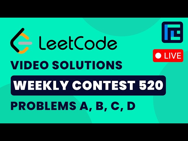 Leetcode Weekly Contest 520 | Video Solutions - A to D | by Anirudh | TLE Eliminators