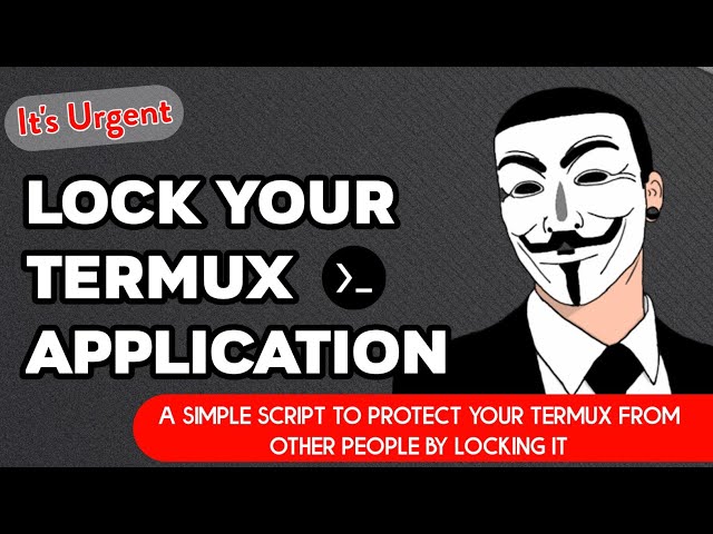 Lock Your Termux Now ! Secure Termux App With Simple Script