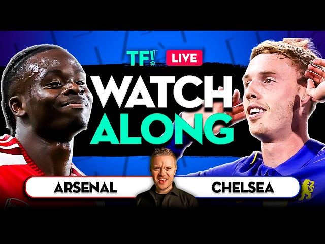 ARSENAL vs CHELSEA LIVE Watchalong with Mark Goldbridge