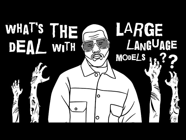 What's The Deal With Large Language Models?