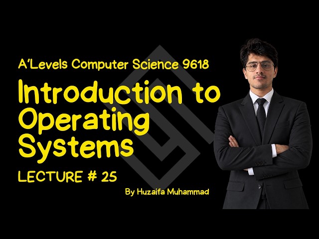 Lecture 25 | Intro to OS | Ch16 | P3 | A level CS | 9618 | Sigmoid Education