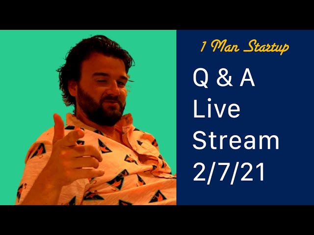 Q & A Live Stream - 2/7/21