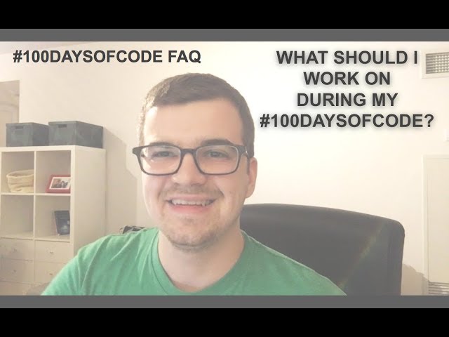 FAQ: What should I work on during my #100DaysOfCode?