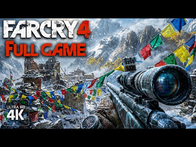 Far Cry 4｜Full Game Playthrough｜PC 4K Ultra