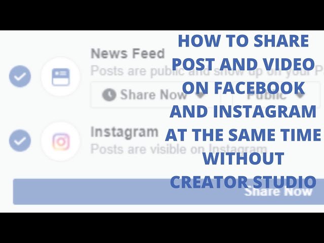How to share post and video on facebook and instagram at the same time without creator studio