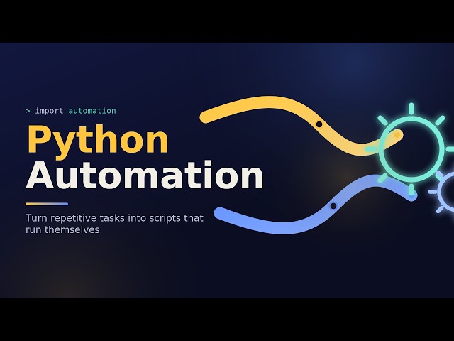 Python Automation: Turn Boring Tasks Into One-Click Scripts