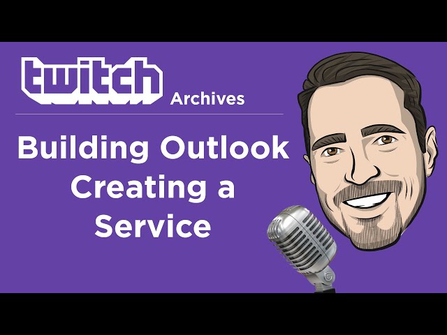 Building Outlook: Creating a Service