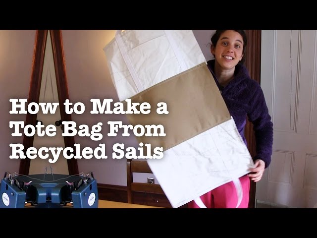 How To Make A Tote Bag From Recycled Sails