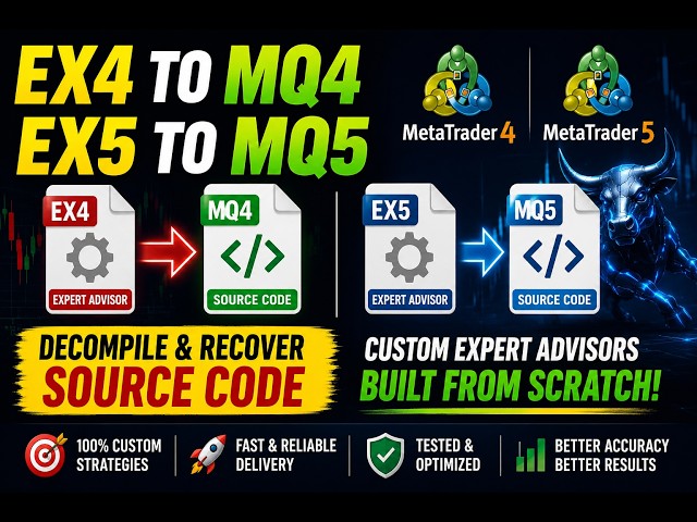 EX4 to MQ4 & EX5 to MQ5 | Custom MT4/MT5 Expert Advisors Built From Scratch