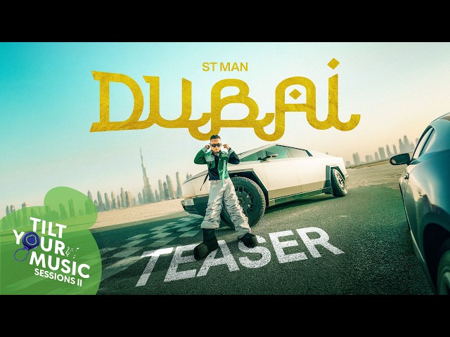 ST MAN - DUBAI (TEASER) | 2026 | Tilt Your Music S2E1
