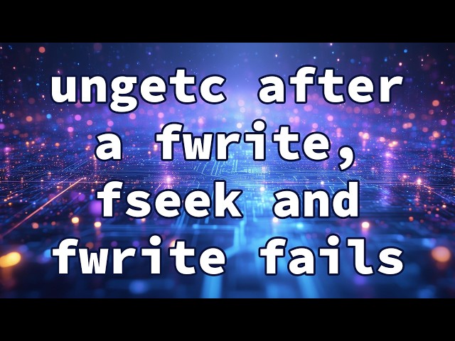 ungetc after a fwrite, fseek and fwrite fails