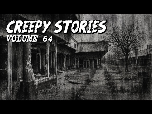 12 CREEPY STORIES Submitted by Subscribers [Compilation Vol. 64]