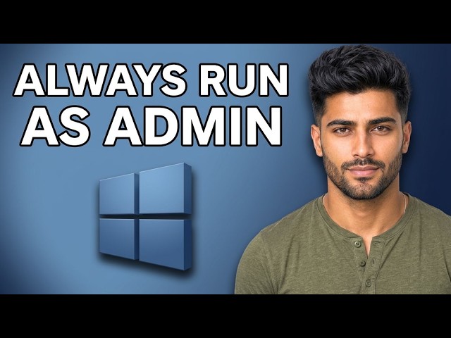 How to Automatically Run Apps as Administrator on Windows 11 [2026 Tutorial for Beginners]