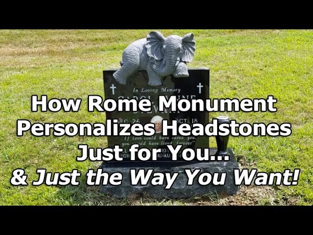 How Rome Monument Crafts Personalized Custom Headstones
