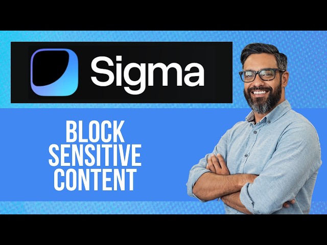 How to Block Sensitive Content in Sigma Browser — Step by Step Sigma Browser Tutorial