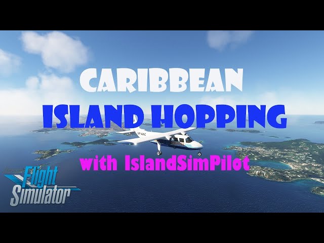 MSFS 2024 Group Flight: Island Hopping | Isla Grande, St. Thomas, Beef Island, Virgin Gorda