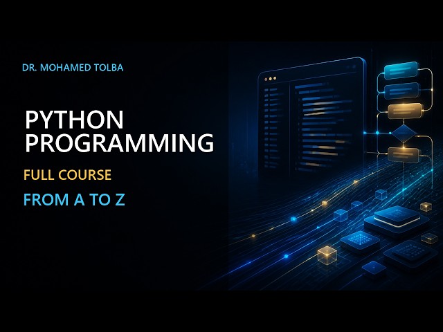 Python Programming From A to Z | Complete Beginner Course | Dr. Mohamed Tolba