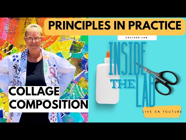 INSIDE THE LAB LIVE: Principles in Practice - Practical Collage Composition