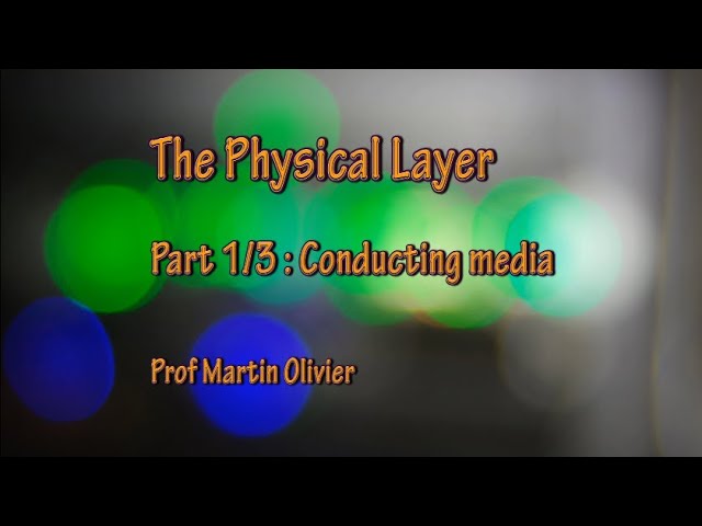 Physical layer (1/3): Conducting media (Computer networks)