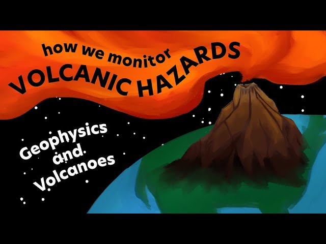 Volcano Hazards: How We Monitor Eruptions Before They Happen