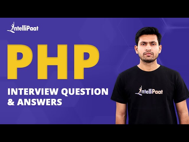 PHP Interview Question & Answers | PHP Programming Questions | Intellipaat