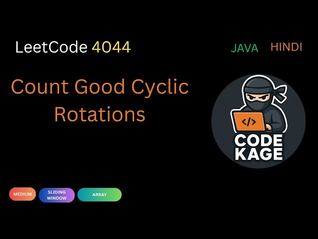 LeetCode 4044 | Count Good Cyclic Rotations | Sliding Window | Hindi | Java