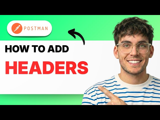 How to Add Headers in Postman [2026 Full Guide] [2026 Full Guide]